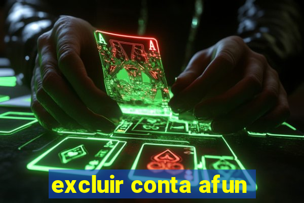 excluir conta afun